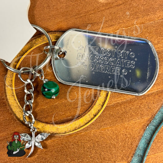 Reese - "I Got My Disassociates Degree" Dog Tag Keychain!