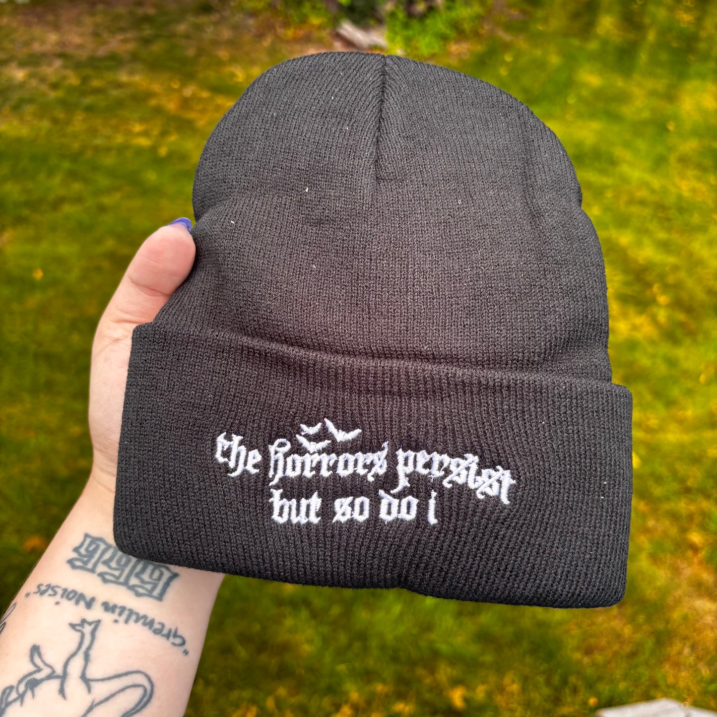 Beanie - The horrors persist but so do I!