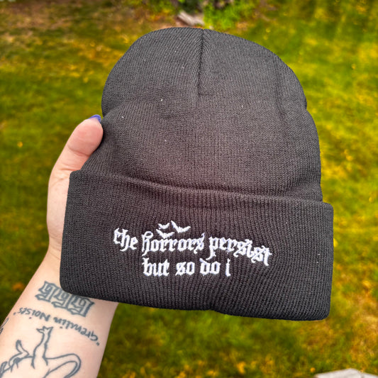 Beanie - The horrors persist but so do I!